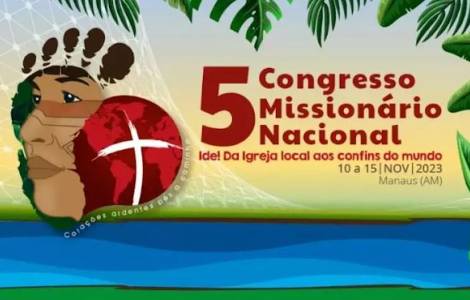 AMÉRICA/BRASIL – Da Amazônia aos confins do mundo: abre hoje o V Congresso Missionário Nacional